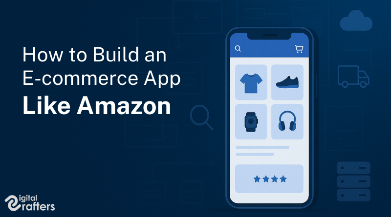 How to Build an E-commerce App Like Amazon